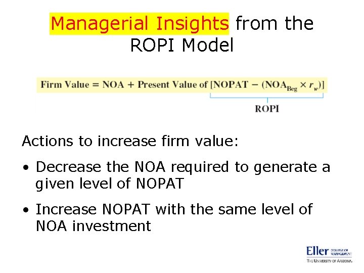 Managerial Insights from the ROPI Model Actions to increase firm value: • Decrease the