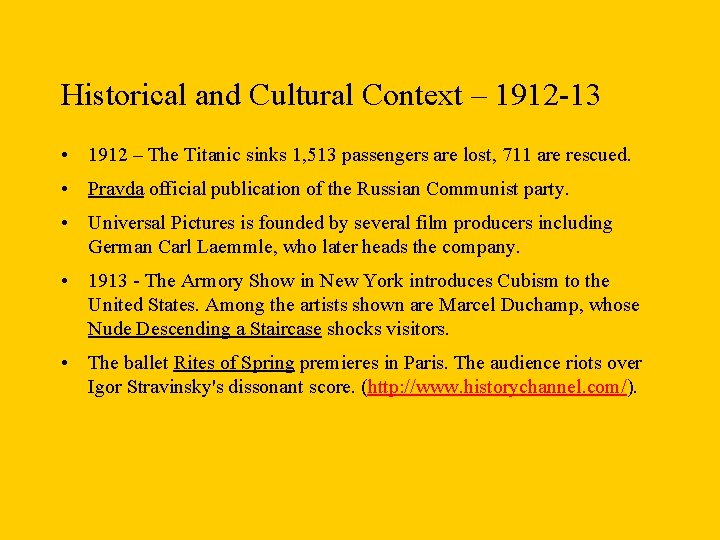Historical and Cultural Context – 1912 -13 • 1912 – The Titanic sinks 1,