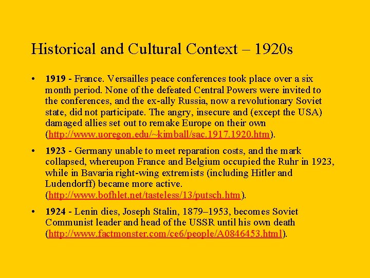Historical and Cultural Context – 1920 s • 1919 - France. Versailles peace conferences