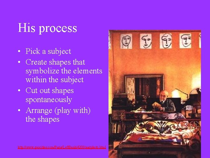 His process • Pick a subject • Create shapes that symbolize the elements within
