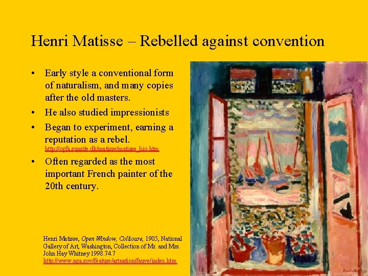 Henri Matisse – Rebelled against convention • Early style a conventional form of naturalism,