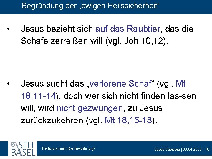 Begründung der „ewigen Heilssicherheit“ • Jesus bezieht sich auf das Raubtier, das die Schafe