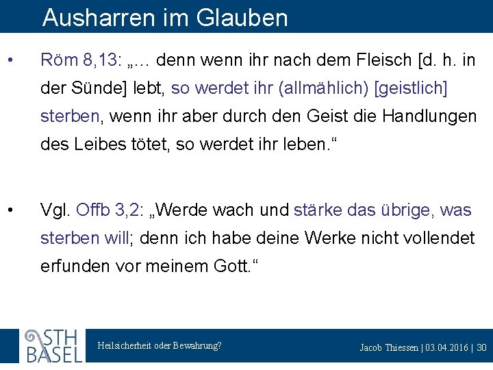 Ausharren im Glauben • Röm 8, 13: „… denn wenn ihr nach dem Fleisch