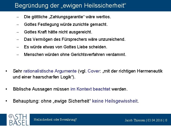 Begründung der „ewigen Heilssicherheit“ - Die göttliche „Zahlungsgarantie“ wäre wertlos. - Gottes Festlegung würde