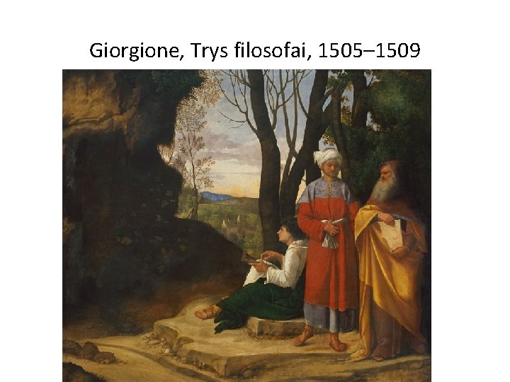 Giorgione, Trys filosofai, 1505– 1509 