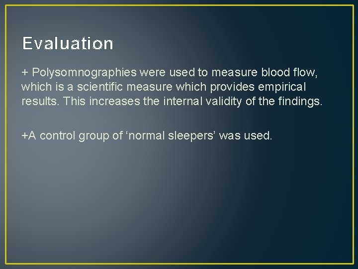 Evaluation + Polysomnographies were used to measure blood flow, which is a scientific measure