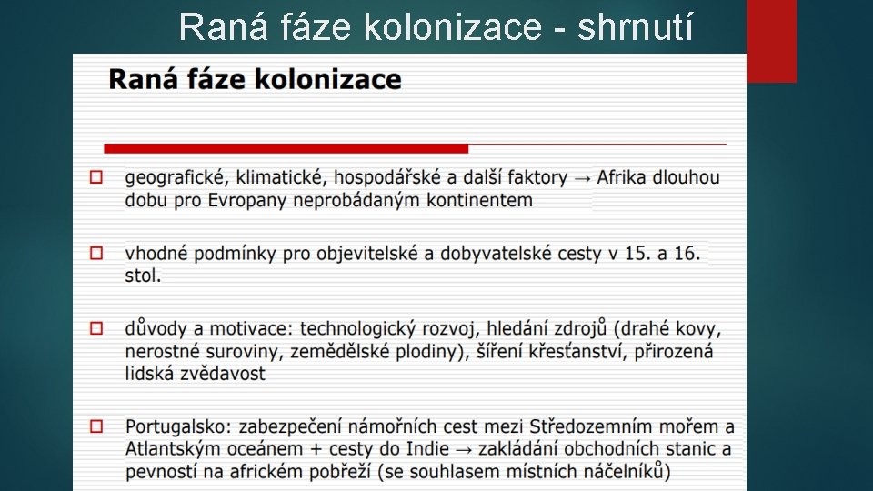 Raná fáze kolonizace - shrnutí 