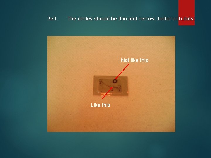 3 e 3. The circles should be thin and narrow, better with dots: Not