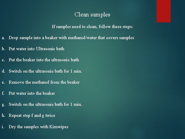 Clean samples If samples need to clean, follow these steps: a. Drop sample into