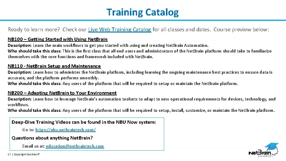 Training Catalog Ready to learn more? Check our Live Web Training Catalog for all