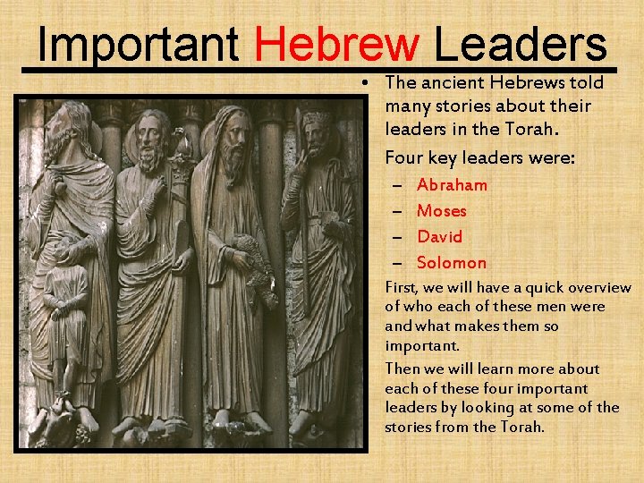 Important Hebrew Leaders • The ancient Hebrews told many stories about their leaders in Important Hebrew Leaders • The ancient Hebrews told many stories about their leaders in