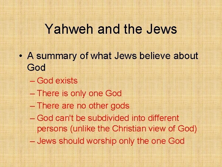 Yahweh and the Jews • A summary of what Jews believe about God – Yahweh and the Jews • A summary of what Jews believe about God –