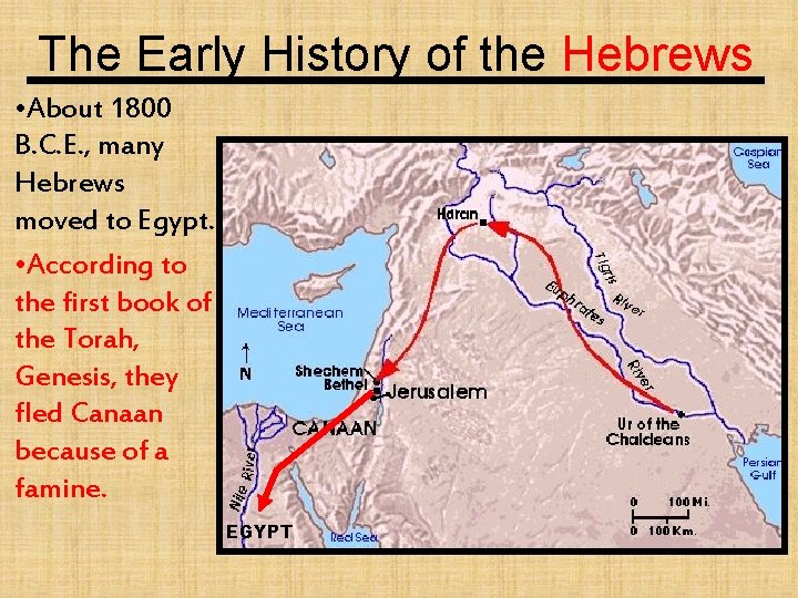 The Early History of the Hebrews • About 1800 B. C. E. , many The Early History of the Hebrews • About 1800 B. C. E. , many