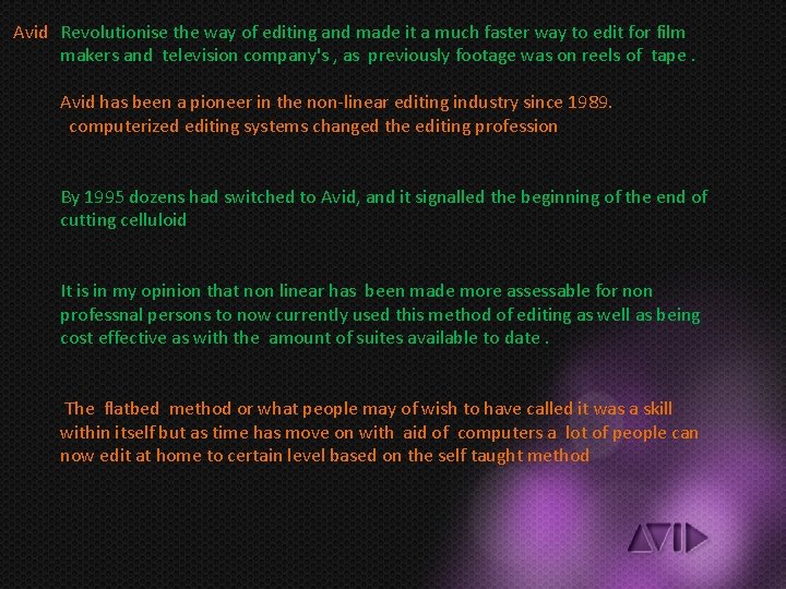 Avid Revolutionise the way of editing and made it a much faster way to