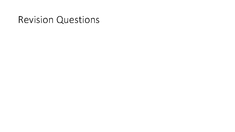 Revision Questions Revision Questions