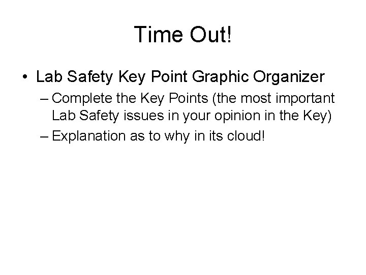 Time Out! • Lab Safety Key Point Graphic Organizer – Complete the Key Points