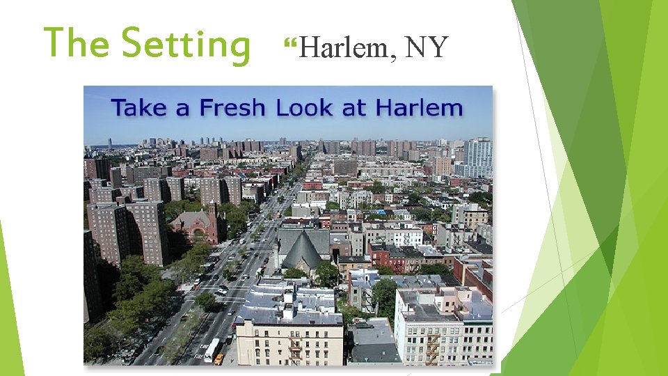 The Setting Harlem, NY 