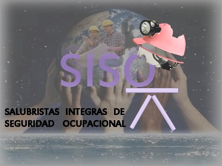 SISO SALUBRISTAS INTEGRAS DE SEGURIDAD OCUPACIONAL 