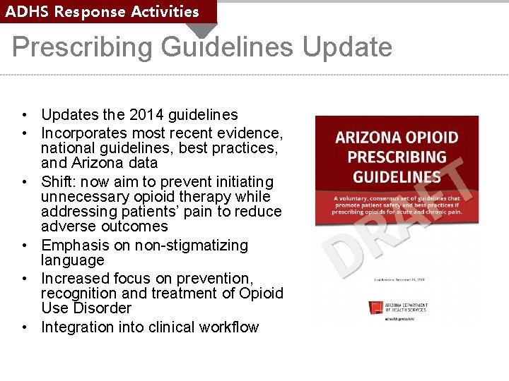 ADHS Response Activities Prescribing Guidelines Update • Updates the 2014 guidelines • Incorporates most