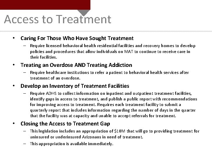 Access to Treatment • Caring For Those Who Have Sought Treatment – Require licensed