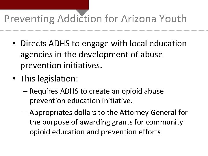 Preventing Addiction for Arizona Youth • Directs ADHS to engage with local education agencies