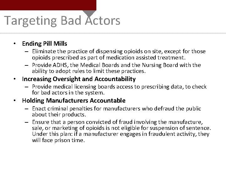Targeting Bad Actors • Ending Pill Mills – Eliminate the practice of dispensing opioids