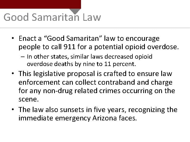 Good Samaritan Law • Enact a “Good Samaritan” law to encourage people to call