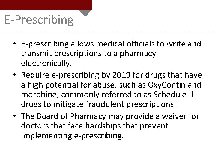 E-Prescribing • E-prescribing allows medical officials to write and transmit prescriptions to a pharmacy