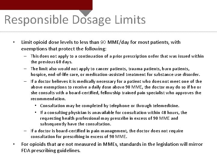 Responsible Dosage Limits • Limit opioid dose levels to less than 90 MME/day for