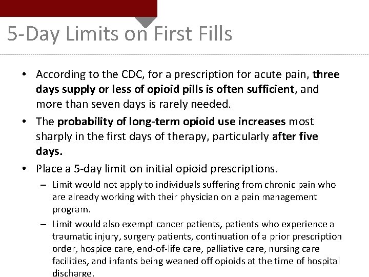 5 -Day Limits on First Fills • According to the CDC, for a prescription