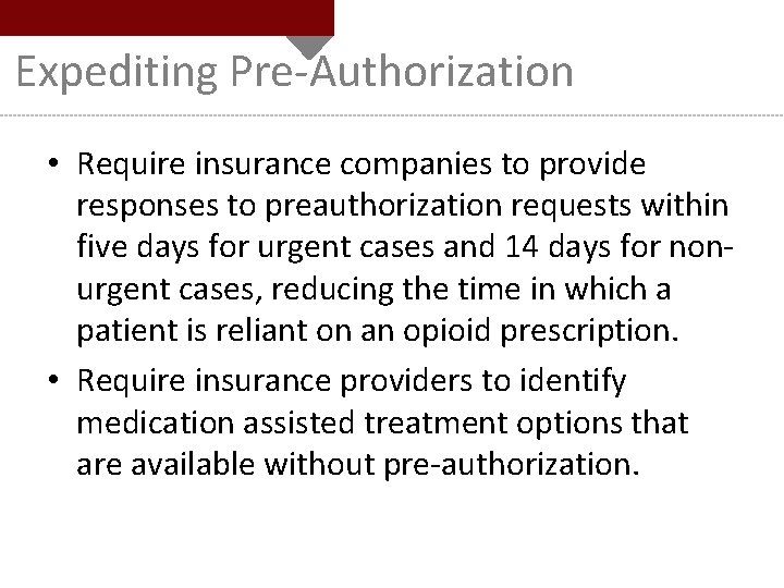 Expediting Pre-Authorization • Require insurance companies to provide responses to preauthorization requests within five