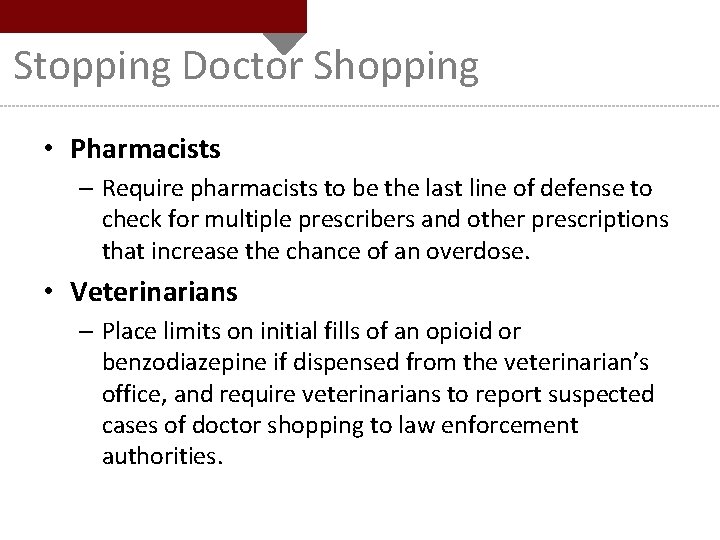 Stopping Doctor Shopping • Pharmacists – Require pharmacists to be the last line of