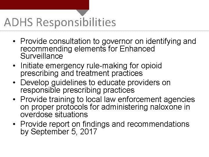 ADHS Responsibilities • Provide consultation to governor on identifying and recommending elements for Enhanced