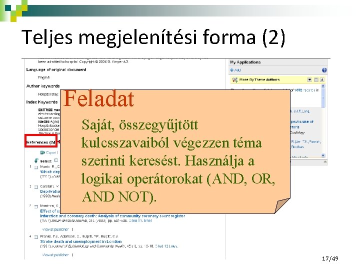 Teljes megjelenítési forma (2) Feladat Saját, összegyűjtött kulcsszavaiból végezzen téma A References adott cikk