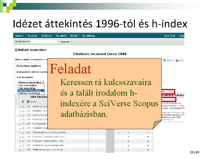 Idézet áttekintés 1996 -tól és h-index Feladat Keressen rá kulcsszavaira és a talált irodalom