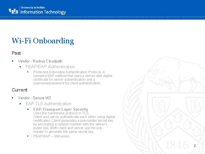 Wi-Fi Onboarding Past § Vendor - Ruckus Cloudpath § PEAP/EAP Authentication § Protected Extensible