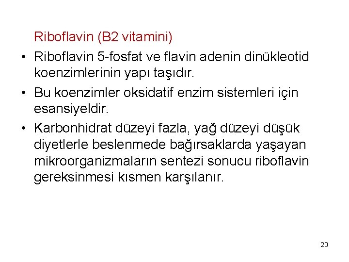 Riboflavin (B 2 vitamini) • Riboflavin 5 -fosfat ve flavin adenin dinükleotid koenzimlerinin yapı