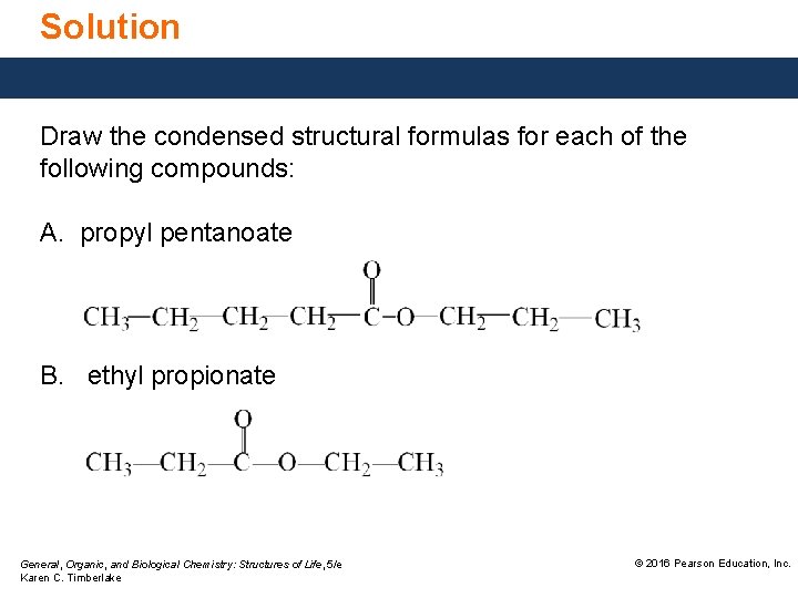 Solution Draw the condensed structural formulas for each of the following compounds: A. propyl