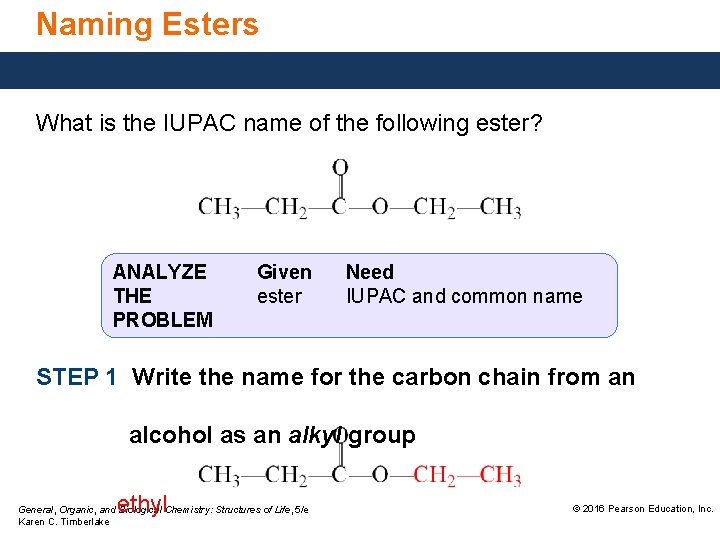 Naming Esters What is the IUPAC name of the following ester? ANALYZE THE PROBLEM