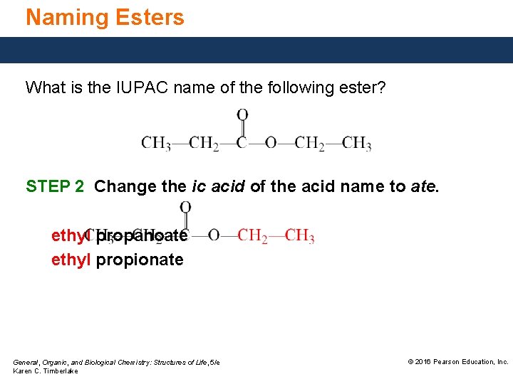 Naming Esters What is the IUPAC name of the following ester? STEP 2 Change