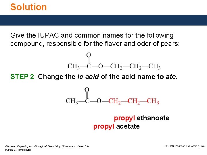 Solution Give the IUPAC and common names for the following compound, responsible for the