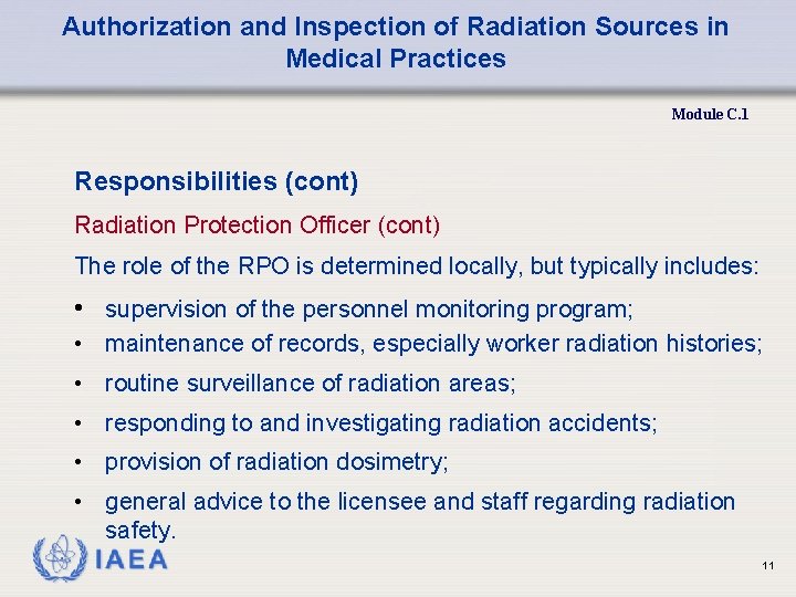 Authorization and Inspection of Radiation Sources in Medical Practices Module C. 1 Responsibilities (cont)