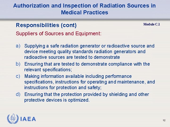 Authorization and Inspection of Radiation Sources in Medical Practices Responsibilities (cont) Module C. 1