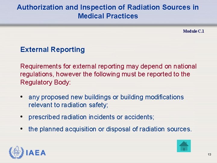 Authorization and Inspection of Radiation Sources in Medical Practices Module C. 1 External Reporting
