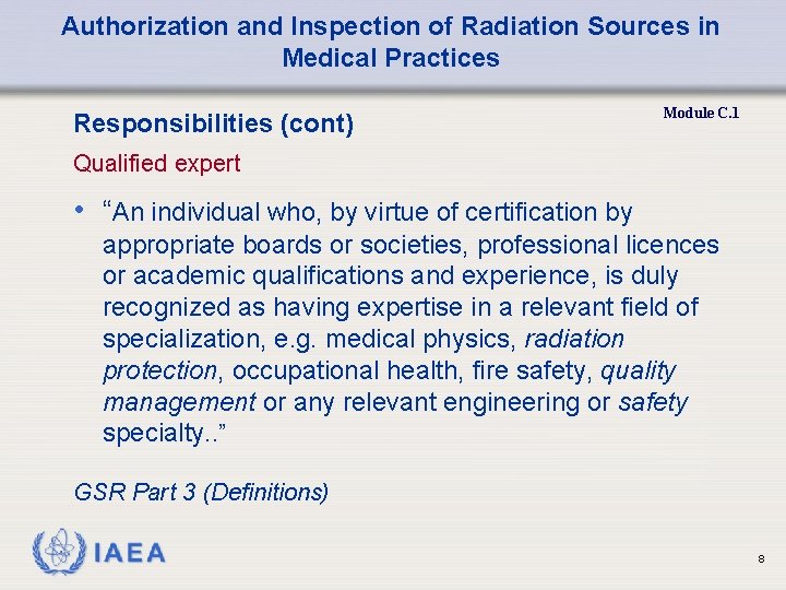 Authorization and Inspection of Radiation Sources in Medical Practices Responsibilities (cont) Module C. 1