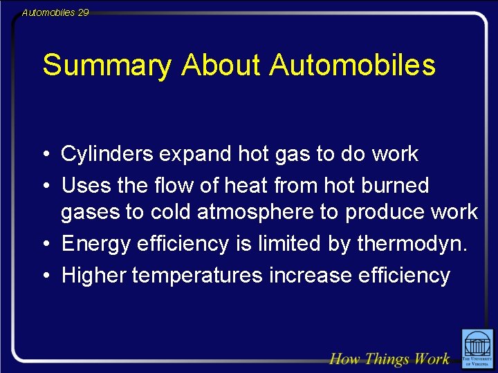 Automobiles 29 Summary About Automobiles • Cylinders expand hot gas to do work •