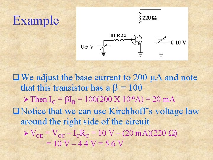 Example q We adjust the base current to 200 m. A and note that