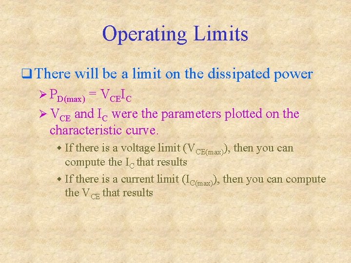 Operating Limits q There will be a limit on the dissipated power Ø PD(max)