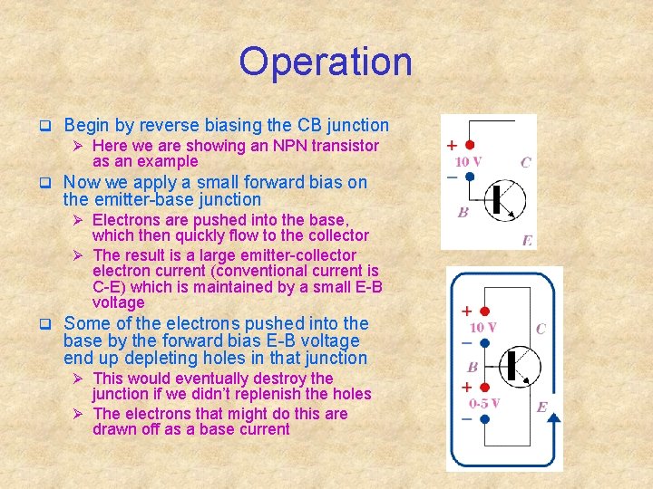 Operation q Begin by reverse biasing the CB junction Ø Here we are showing