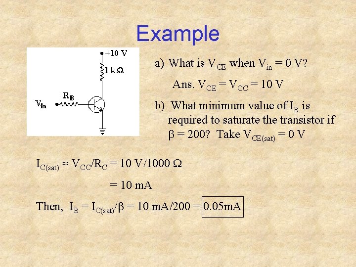 Example a) What is VCE when Vin = 0 V? Ans. VCE = VCC